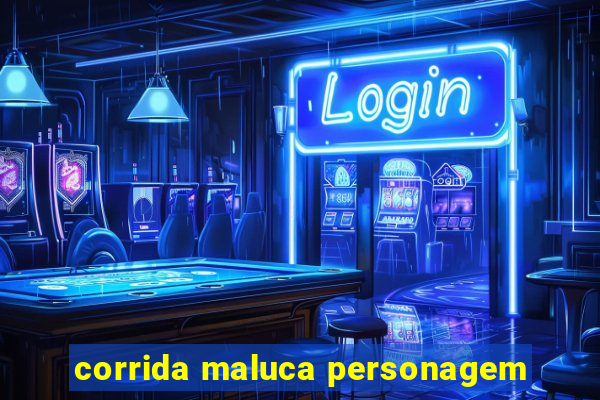 corrida maluca personagem